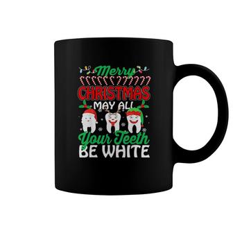 Merry Christmas May All Your Teeth Be White Dentist Tee Coffee Mug | Mazezy