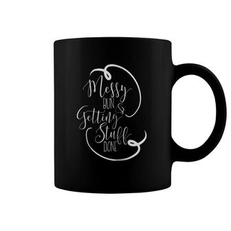 Messy Bun & Getting Stuff Done Mother's Day Gifts For Mom Coffee Mug | Mazezy AU