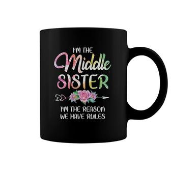 Middle Sister Funny I Am Reason We Have Rules Sibling Coffee Mug | Mazezy
