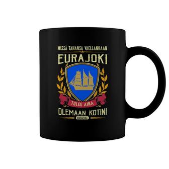 Missä Tahansa Vaellankaan Eurajoki Tulee Aina Olemaan Kotini Original Coffee Mug | Mazezy