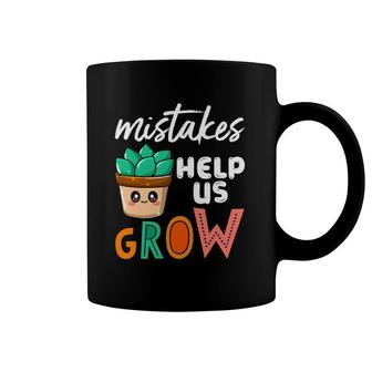 Mistakes Help Us Grow Teacher Student Positive Inspiration Coffee Mug | Mazezy