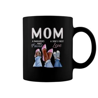 Mom A Daughter's First Friend A Son's First Love Gift Mother's Day Coffee Mug | Mazezy
