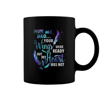 Mom And Dad Your Wings Were Ready But My Heart Was Not Coffee Mug | Mazezy