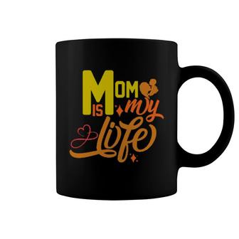 Mom Is My Life Coffee Mug | Mazezy