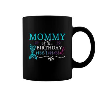 Mommy Of The Birthday Mermaid Mermaid Matching Family Coffee Mug - Seseable