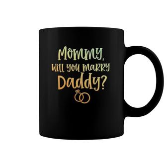 Mommy Will You Marry Daddy Marriage Proposal Mother's Day Coffee Mug | Mazezy