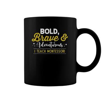 Montessori School Bold Brave Adventure Teacher Gift Coffee Mug | Mazezy