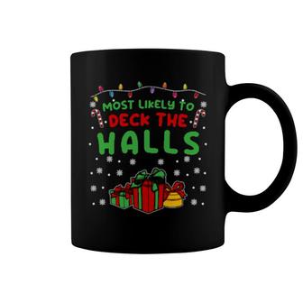 Most Likely To Deck The Halls Christmas Holiday Jokes Coffee Mug | Mazezy