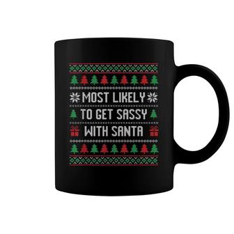 Most Likely To Get Sassy With Santa Family Christmas Coffee Mug | Mazezy