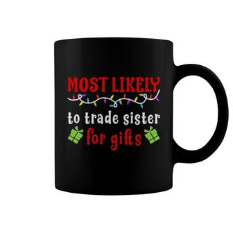 Most Likely To Trade Sister For I Christmas Pjs Coffee Mug | Mazezy