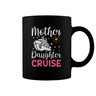 Mother Daughter Cruise Ship Travel Travelling Cruise Trip Coffee Mug | Mazezy