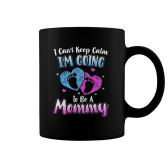 Mother's Day Can't Keep Calm I'm Going To Be A Mommy Coffee Mug | Mazezy