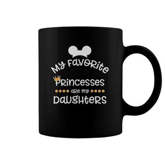 Mother's Day , Funny My Favorite Princesses Coffee Mug | Mazezy