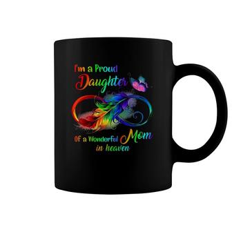 Mother's Day I'm A Proud Daughter Of A Mom In Heaven Miss Mo Coffee Mug | Mazezy