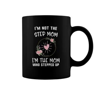 Mother's Day Not Step Mom I'm Who Stepped Up Heart Floral Coffee Mug | Mazezy