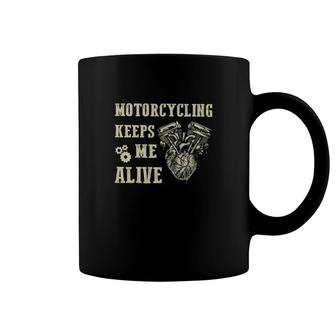 Motorcycle Motorcycling Keeps Me Alive Coffee Mug | Mazezy
