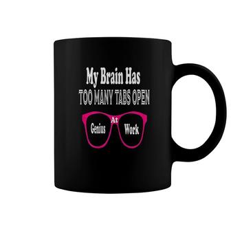 My Brain Has Too Many Tabs Open Coffee Mug | Mazezy