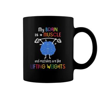 My Brain Is Muscle And Mistakes Are Lifting Weights Coffee Mug | Mazezy