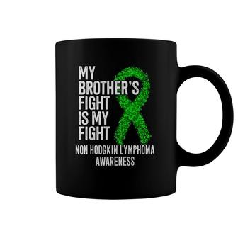 My Brother's Fight Is My Fight Non Hodgkin Lymphoma Coffee Mug | Mazezy