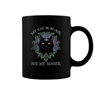 My Cat Is Black Not My Magick Kitten Cat Coffee Mug | Mazezy