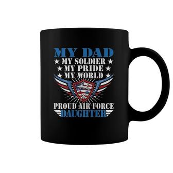 My Dad Is A Soldier Airman Proud Air Force Daughter Gift Coffee Mug | Mazezy