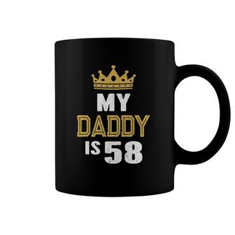My Daddy Is 58 Years Old 58Th Dad's Birthday Gift For Him Coffee Mug | Mazezy