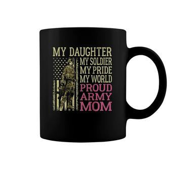 My Daughter My Soldier Hero - Proud Army Mom Military Mother Coffee Mug | Mazezy