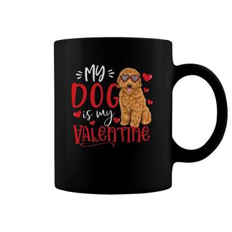 My Dog Is My Valentine Goldendoodle Valentine's Day Dog Lover Coffee Mug | Mazezy