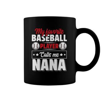 My Favorite Baseball Player Calls Me Nana Mother's Day Coffee Mug | Mazezy