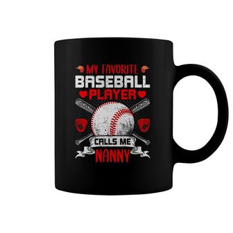 My Favorite Baseball Player Calls Me Nanny Coffee Mug | Mazezy