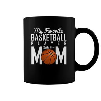 My Favorite Basketball Player Calls Me Mom Mothers Coffee Mug | Mazezy
