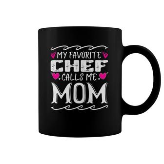 My Favorite Chef Calls Me Mom Funny Cooking Mothers Day Gift Coffee Mug | Mazezy