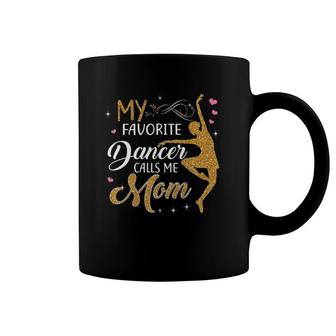 My Favorite Dancer Calls Me Mom Dance Womens Gift Premium Coffee Mug | Mazezy