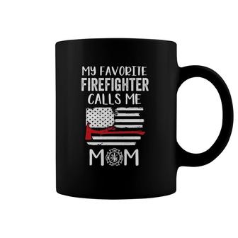 My Favorite Firefighter Calls Me Mom Thin Red Line American Coffee Mug | Mazezy AU