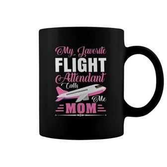 My Favorite Flight Attendant Calls Me Mom Mother's Day Coffee Mug | Mazezy