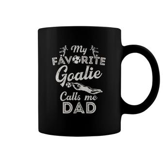 My Favorite Goalie Calls Me Dad Soccer Fathers Day Coffee Mug | Mazezy