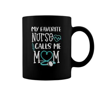 My Favorite Nurse Calls Me Mom Mother's Day Coffee Mug | Mazezy DE