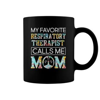 My Favorite Respiratory Therapist Calls Me Mom Mother's Day Coffee Mug | Mazezy