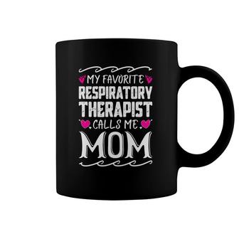 My Favorite Respiratory Therapist Calls Me Mom Mothers Day Coffee Mug | Mazezy