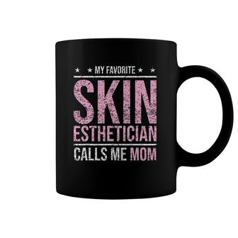 My Favorite Skin Esthetician Calls Me Mom Esthetician Coffee Mug | Mazezy