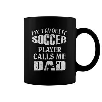My Favorite Soccer Player Calls Me Dad Footballers Funny Coffee Mug | Mazezy