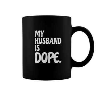 My Husband Is Dope Premium Funny Wife Coffee Mug - Thegiftio UK