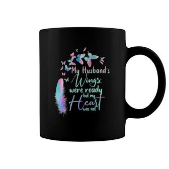 My Husband's Wings Were Ready But My Heart Was Not Memories Coffee Mug | Mazezy