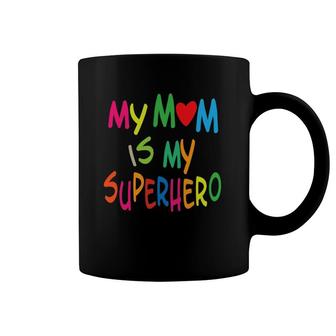 My Mom Is My Superhero Youth Mother's Day Gift Coffee Mug | Mazezy