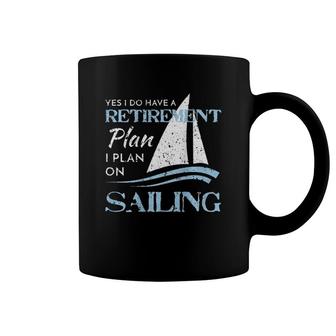 My Retirement Plan Is Sailing Distressed Sailboat Back Print Coffee Mug | Mazezy