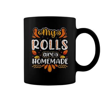 My Rolls Are Homemade Holiday Thanksgiving Tee Coffee Mug | Mazezy