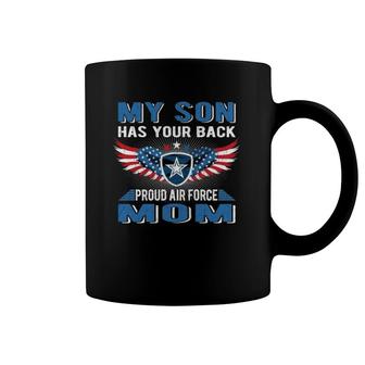 My Son Has Your Back Proud Air Force Mom Military Mother Coffee Mug | Mazezy