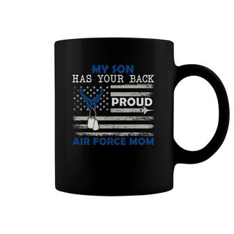 My Son Has Your Back Proud Air Force Mom Pride Military Coffee Mug | Mazezy