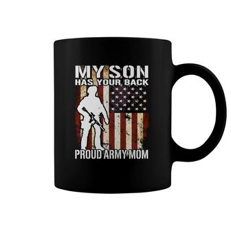 My Son Has Your Back - Proud Army Mom Military Mother Coffee Mug | Mazezy