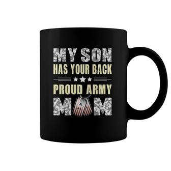 My Son Has Your Back - Proud Army Mom Military Mother Gift Coffee Mug | Mazezy